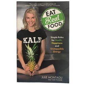 Paperback Book: Eat Real Food by Julie Montagu Health Happiness & Energy Fitness